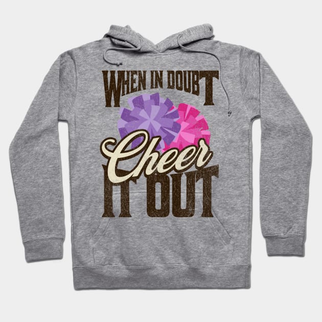 When in Doubt, Cheer it Out - Motivational Cheerleading Hoodie by teweshirt